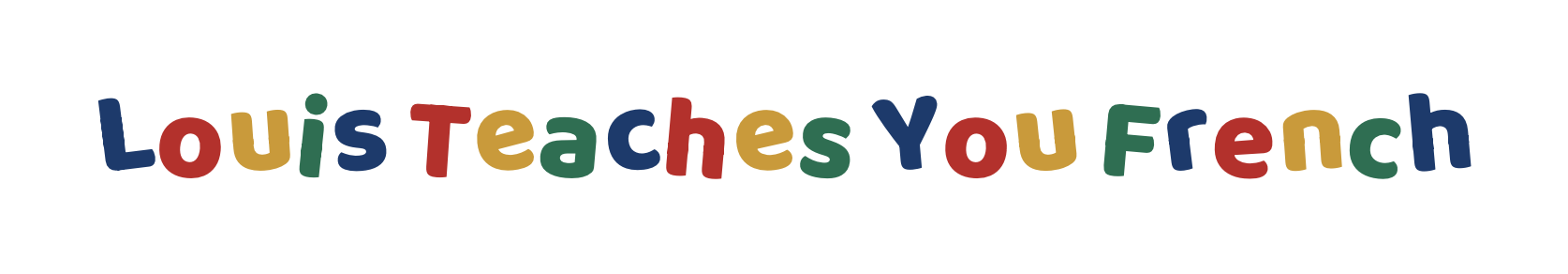 Louis Teaches You French